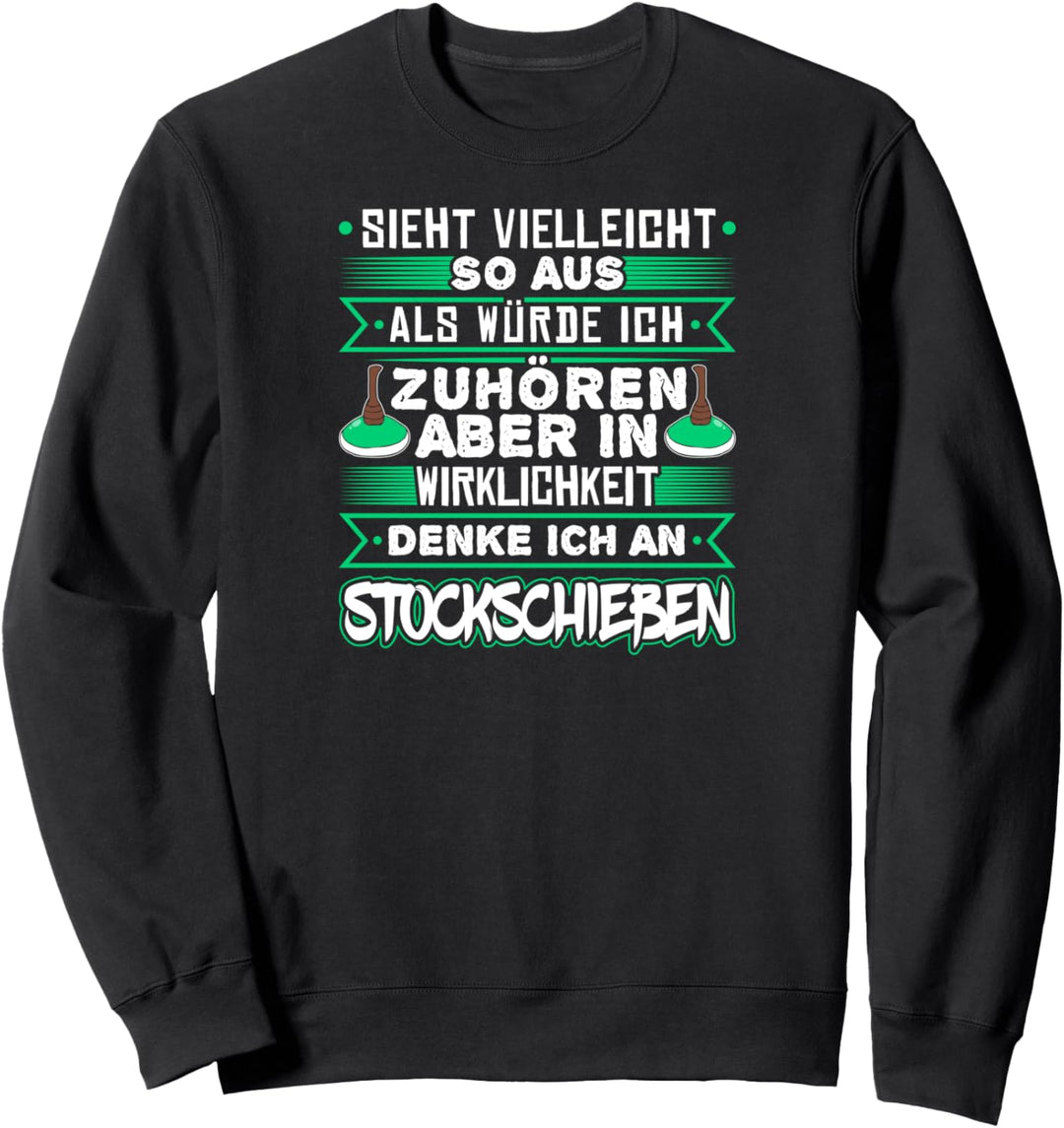 Stockschützen Lustig Ich Denke An Stockschiessen Sweatshirt