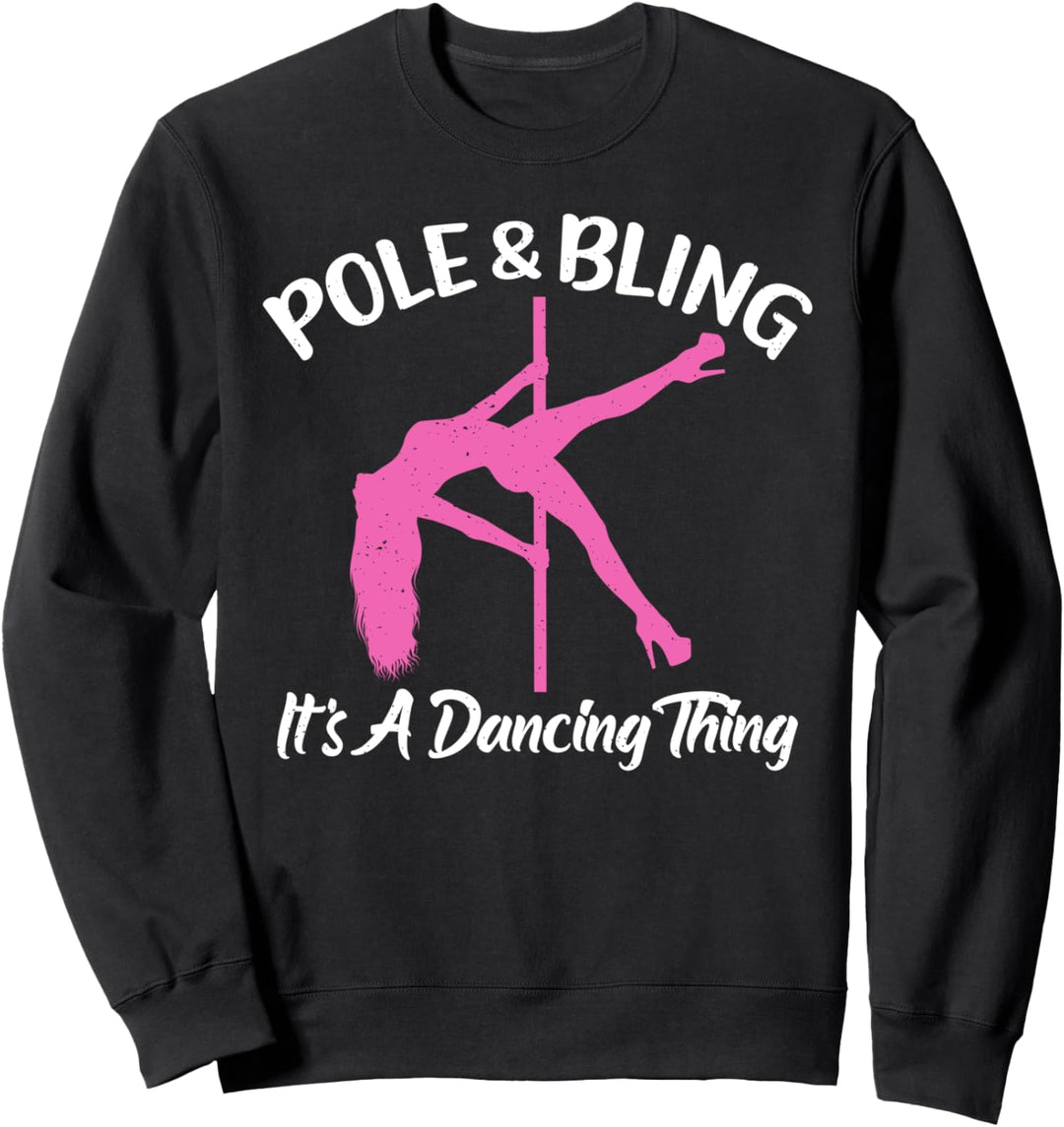Pole and Bling ist eine tanzende Sache, Fitness Pole Dance Sweatshirt
