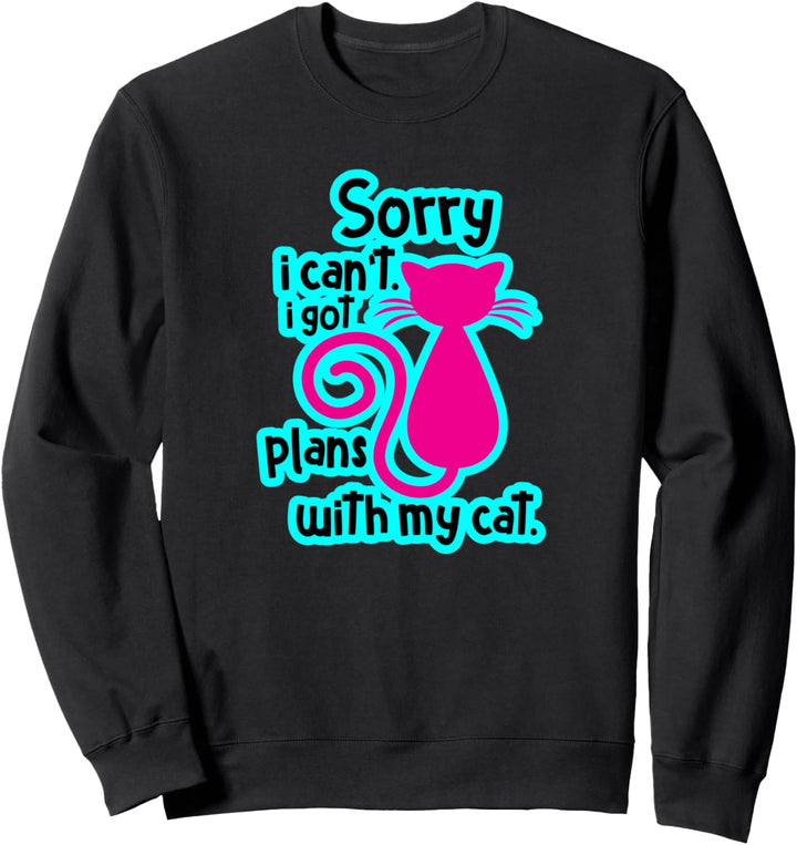 Tut mir leid, ich kann nicht Pläne mit meinem Cat Pun Pet Sweatshirt