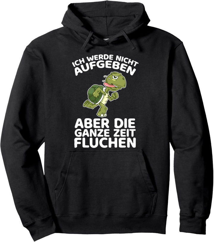 Ich Werde Nicht Aufgeben Aber Die Ganze Zeit Fluchen Läufer Pullover Hoodie