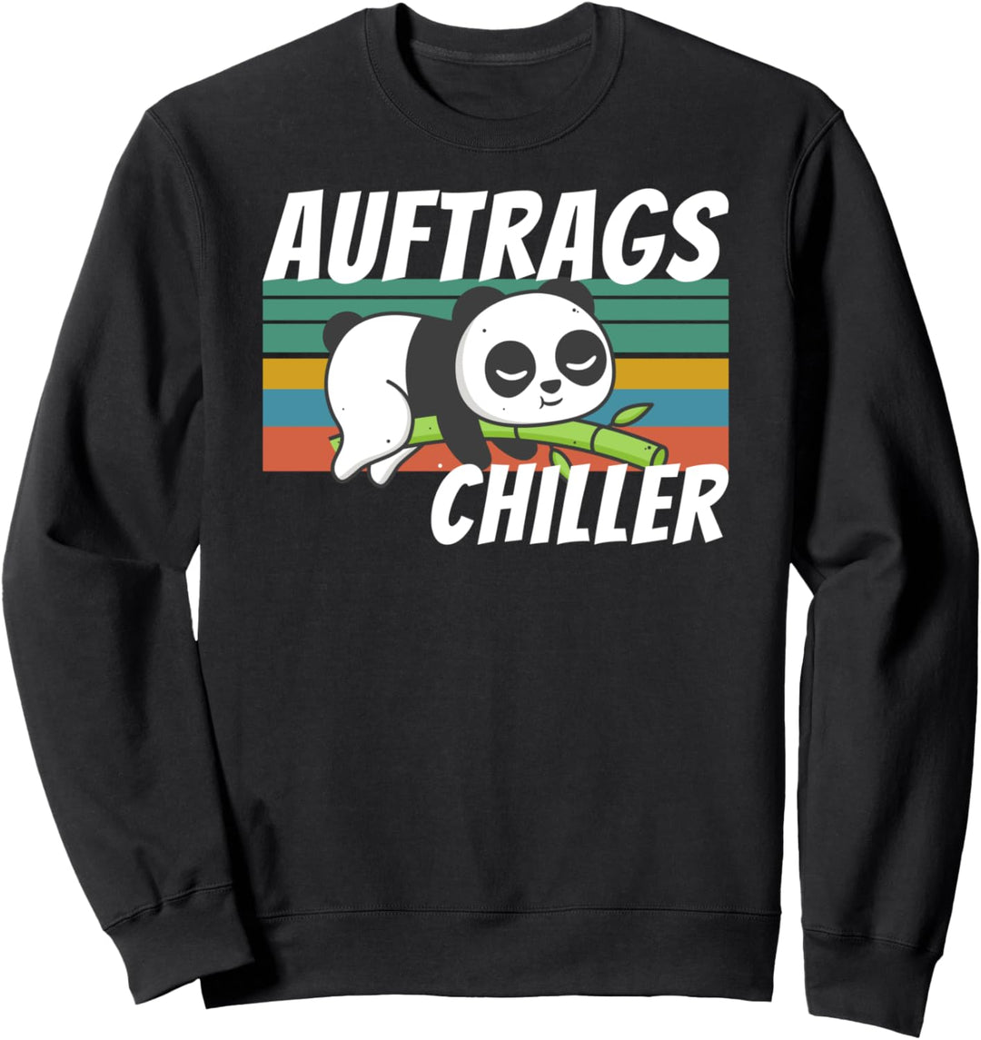 Auftrags Chiller Lustiger Panda Bär Spruch Arbeitskollege Sweatshirt