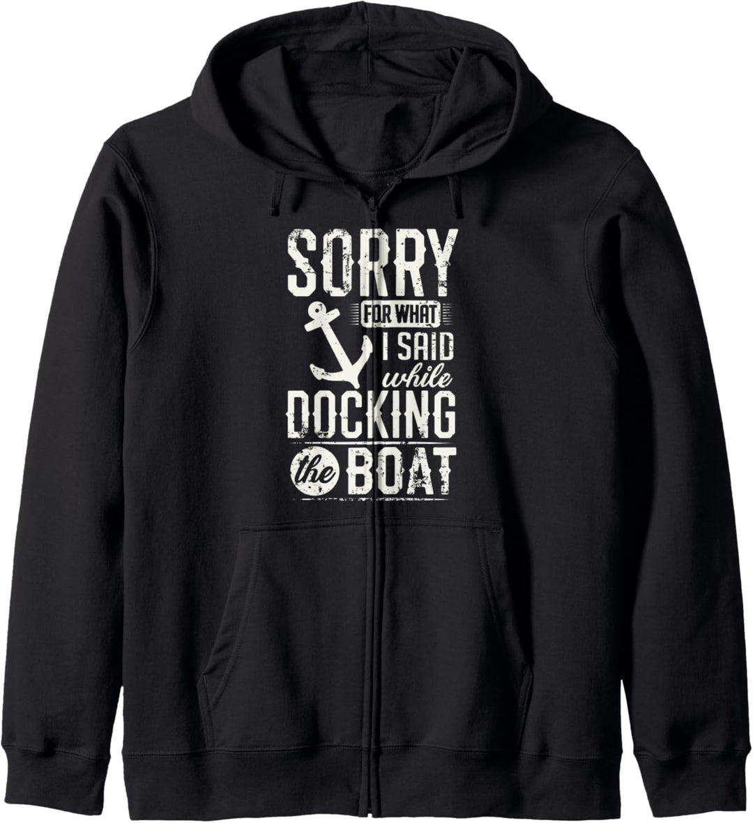 Sorry For What I Said While Docking The Boat Funny Fishing Kapuzenjacke