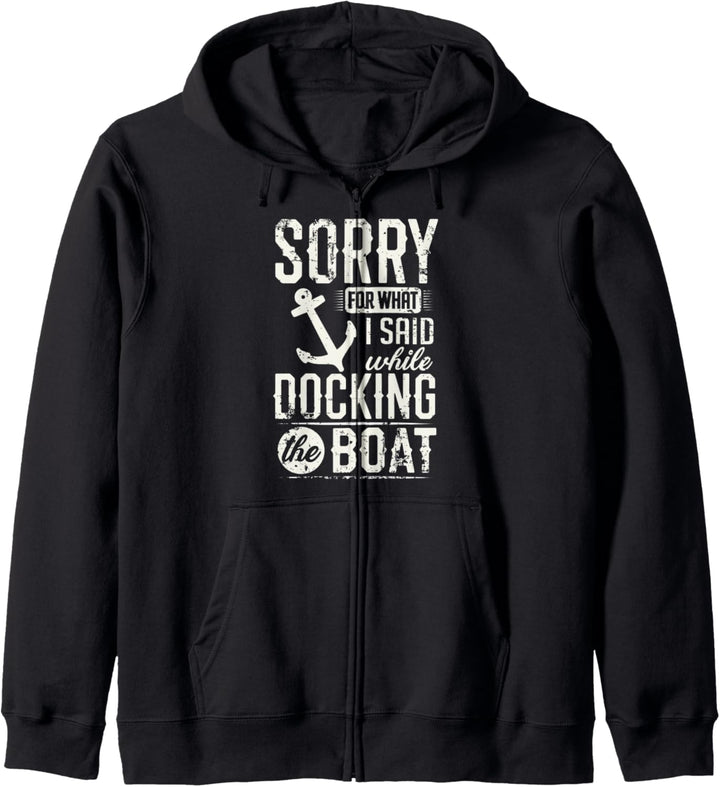 Sorry For What I Said While Docking The Boat Funny Fishing Kapuzenjacke