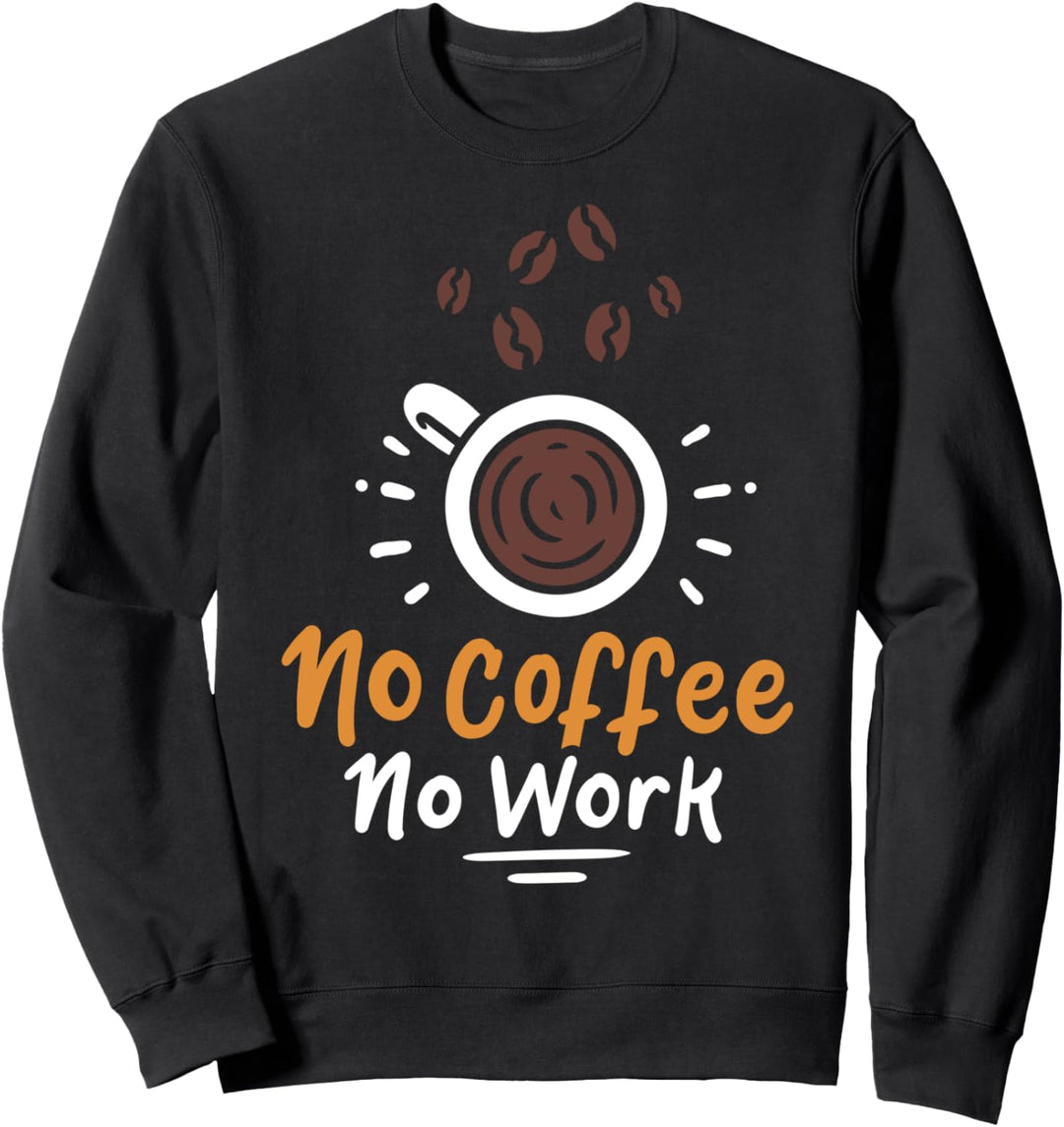 Kaffee Kaffeetrinker Frühaufsteher Morgenmuffel Sweatshirt