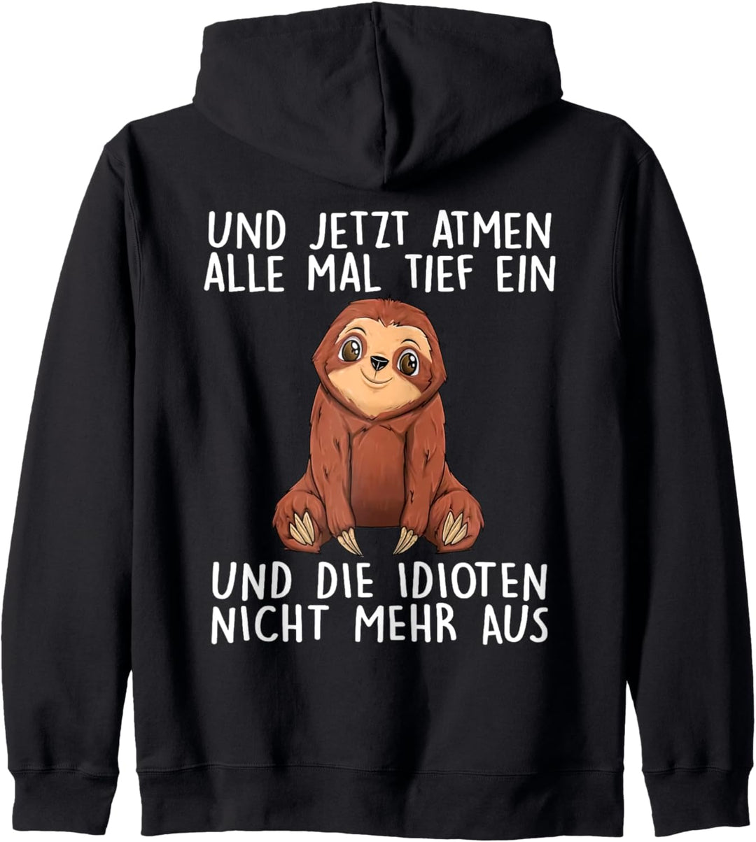 und jetzt atmen alle mal tief ein und die idioten nicht mehr Kapuzenjacke