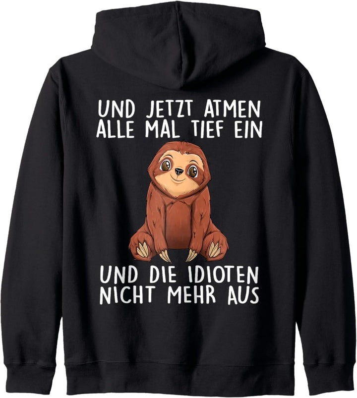 und jetzt atmen alle mal tief ein und die idioten nicht mehr Kapuzenjacke