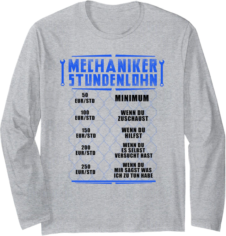 Mechaniker Stundenlohn lustiges Design Werkstatt KFZ Mann Langarmshirt