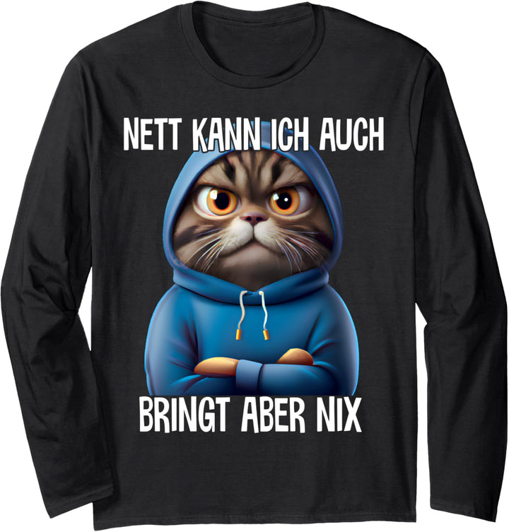Nett kann ich auch Spruch Lustig Witzig Katze Fun Geschenk Langarmshirt