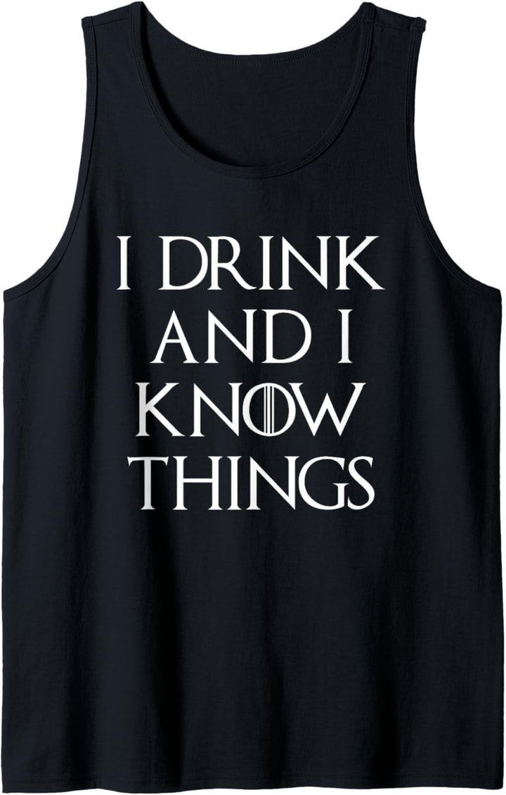I Drink & I Know Things T-Shirt Lustiger Spruch Trunk Drinking Tank Top