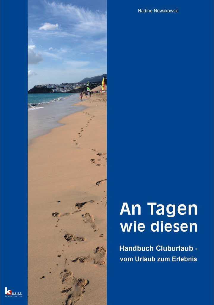 An Tagen wie diesen: Handbuch Cluburlaub - vom Urlaub zum Erlebnis, Taschenbuch