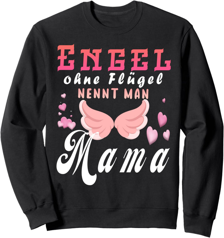 Engel ohne Flügel,Geschenke für Mütter zum muttertag 2021 Sweatshirt