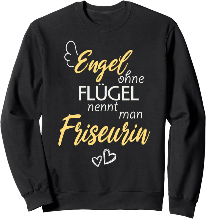 Engel Ohne Flügel Nennt Man Friseurin Friseur Geschenkidee Sweatshirt