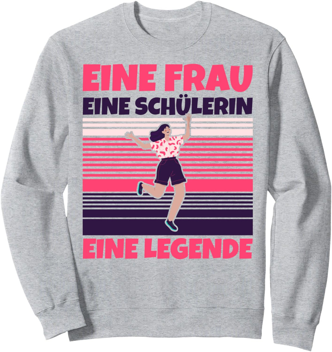 Schülerin lustig - Eine Frau, eine Schülerin, eine Legende Sweatshirt