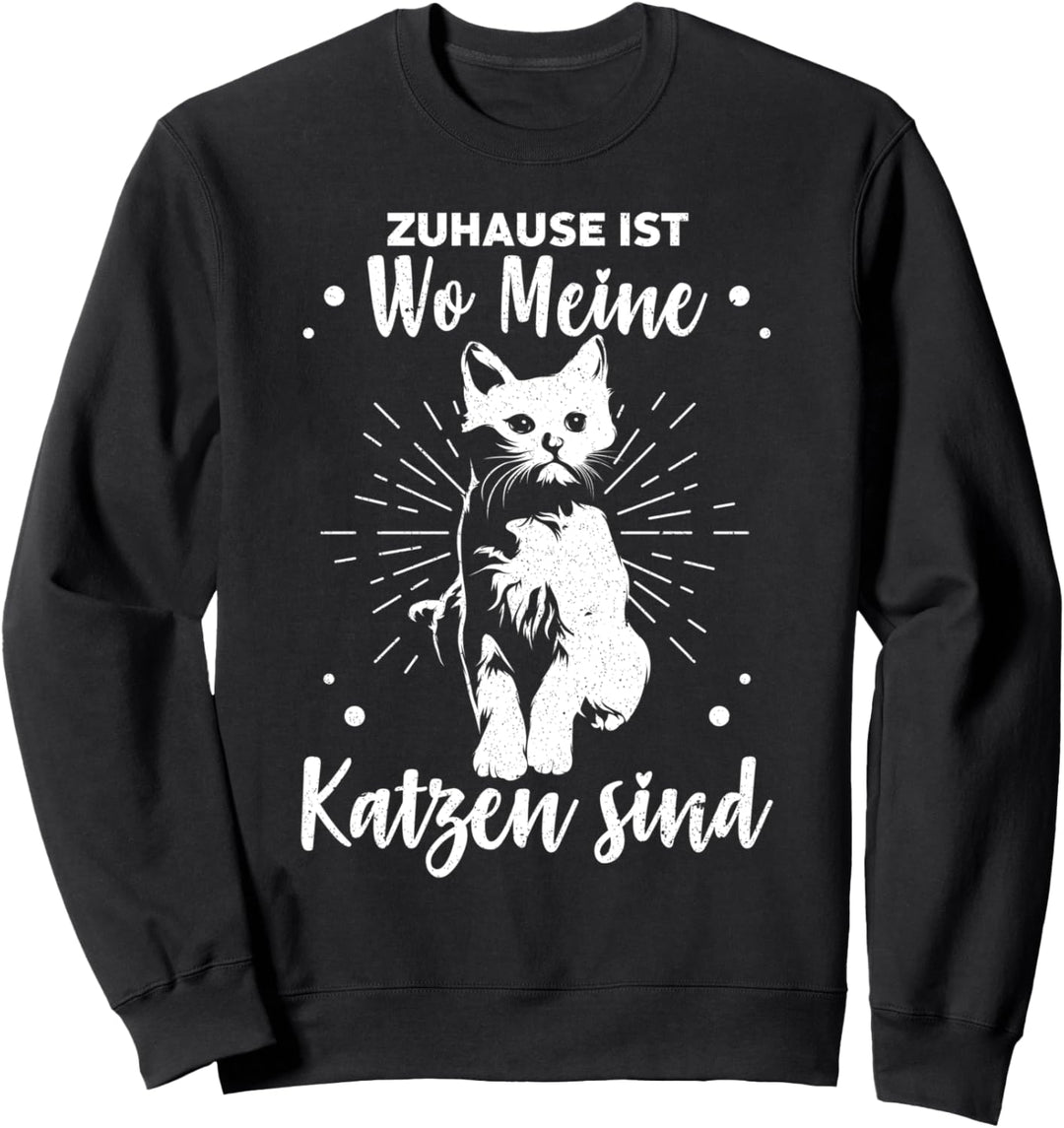 Zuhause ist wo meine Katzen sind Katze Sweatshirt
