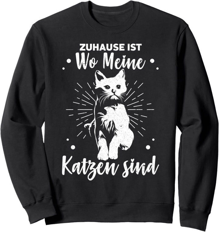 Zuhause ist wo meine Katzen sind Katze Sweatshirt