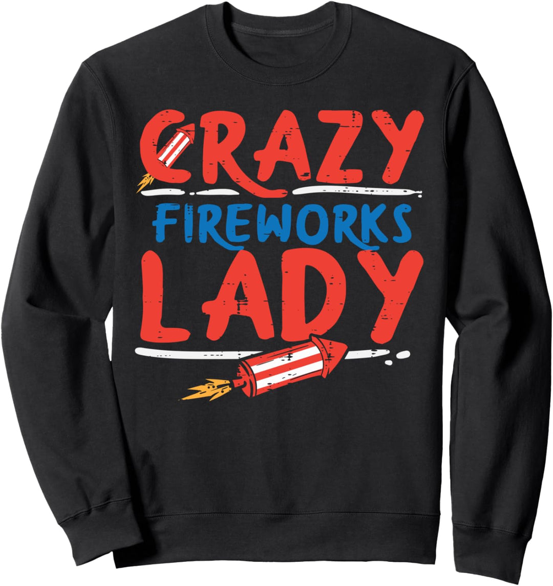 Crazy Fireworks Lady Firecracker Funny 4th Of July Women Sweatshirt