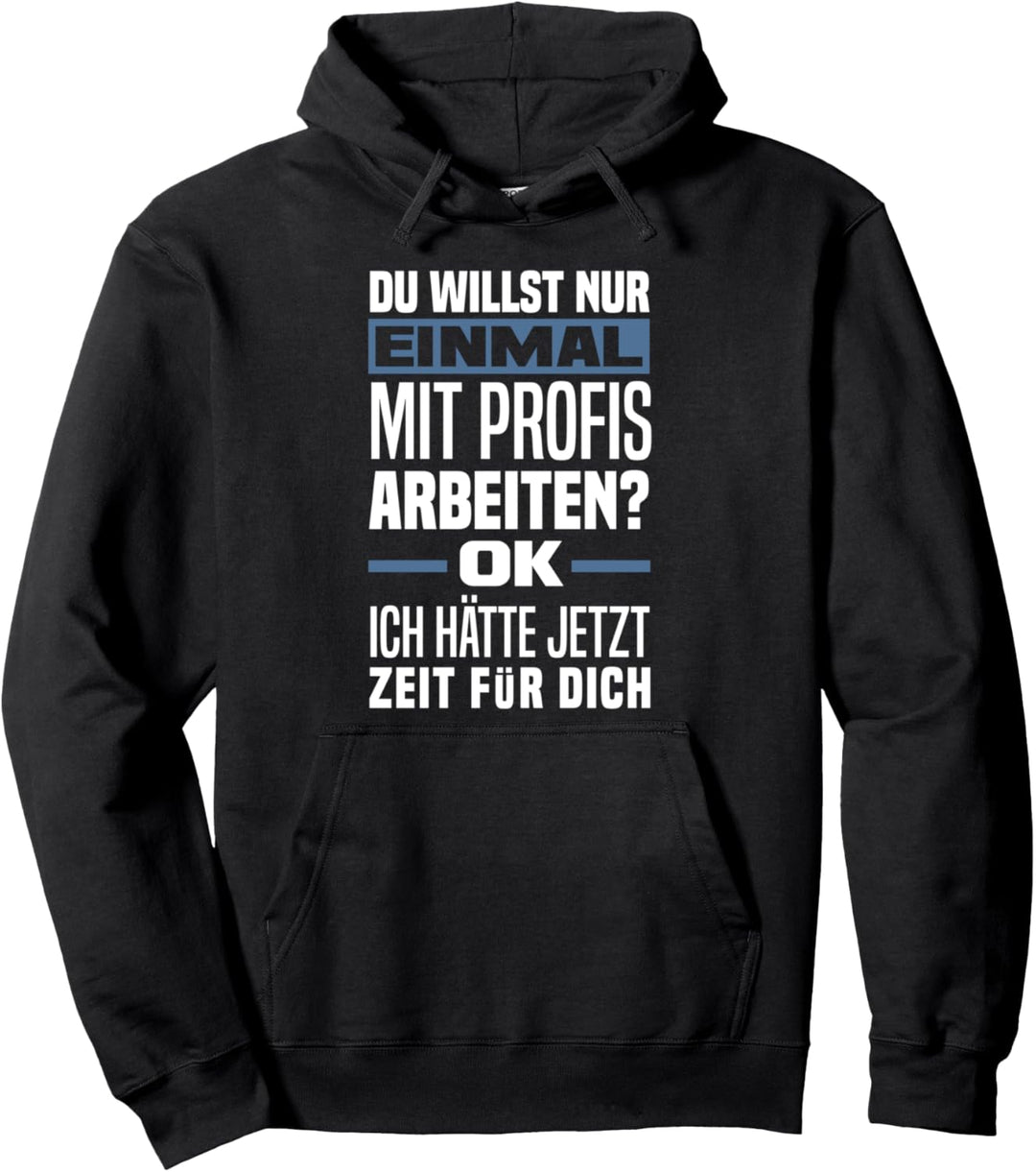 Einmal Mit Profis Arbeiten? Lustiges Kollege Büro Pullover Hoodie