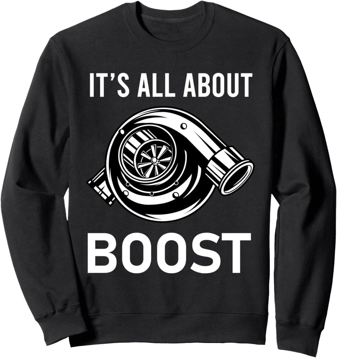 Auto Tuning KFZ Schrauber - It's All About The Boost Sweatshirt