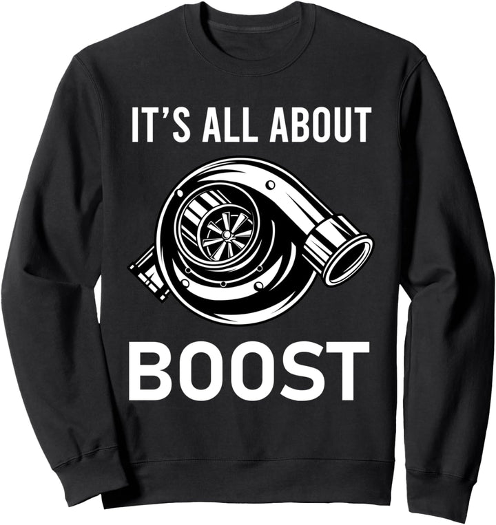 Auto Tuning KFZ Schrauber - It's All About The Boost Sweatshirt