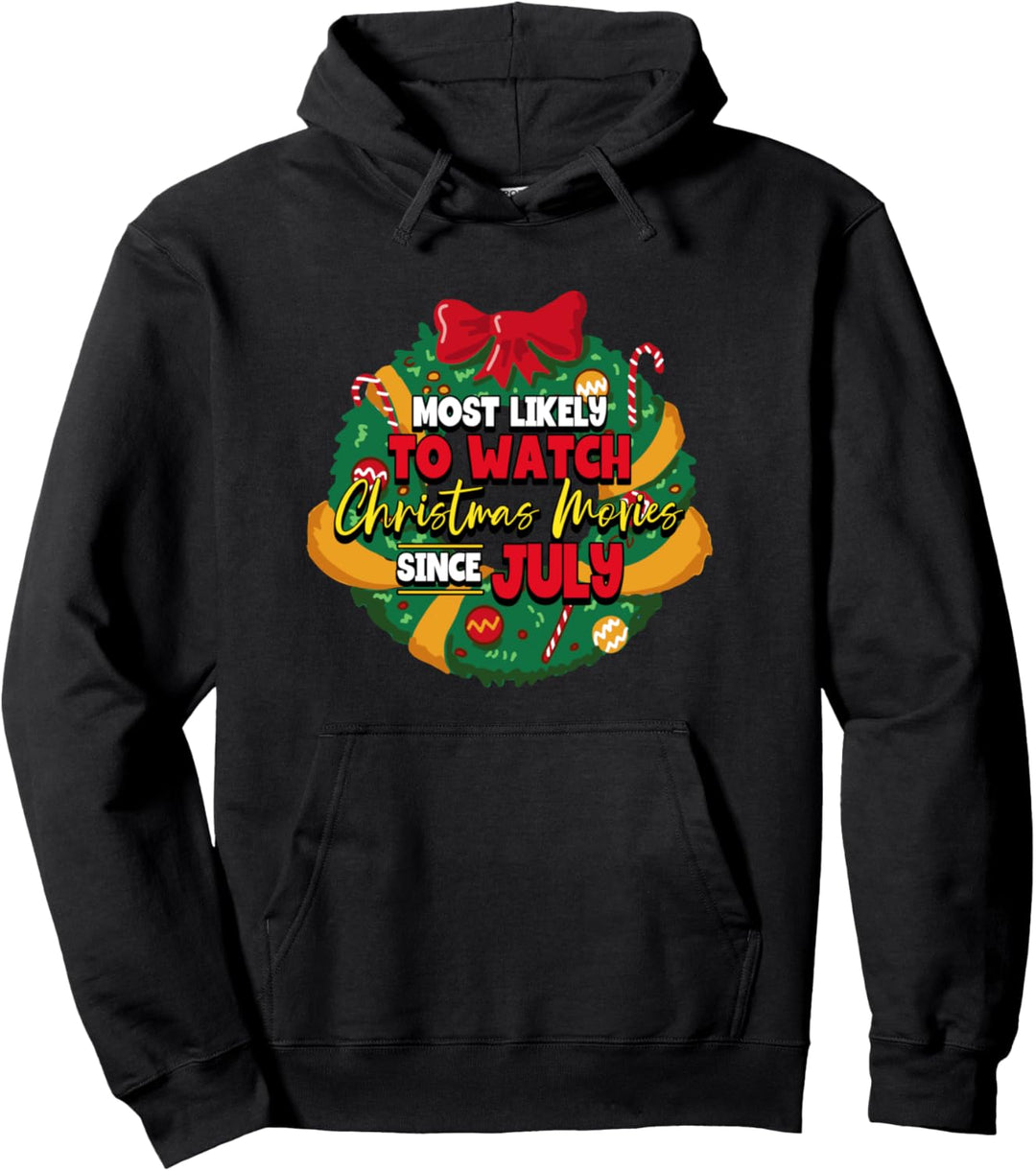 Am wahrscheinlich sehen Sie Weihnachtsfilme seit Juli Sommer an Pullover Hoodie