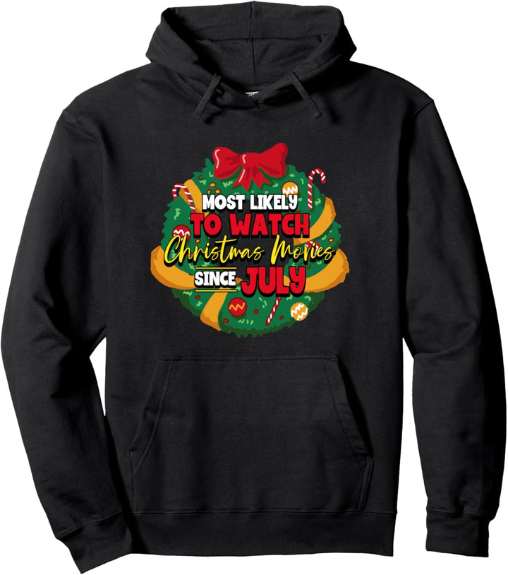 Am wahrscheinlich sehen Sie Weihnachtsfilme seit Juli Sommer an Pullover Hoodie
