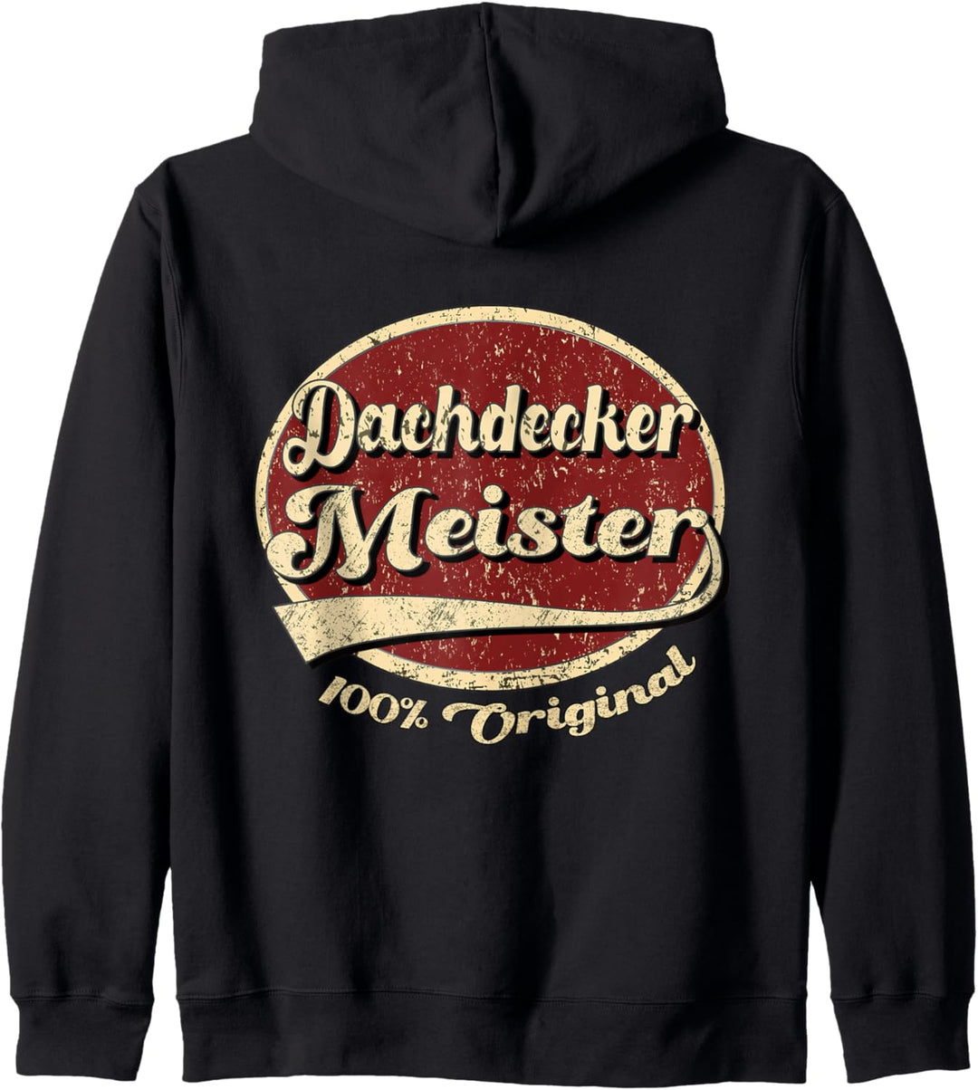 Dachdecker Meister 100 Prozent original Dachdecker-Meister Kapuzenjacke