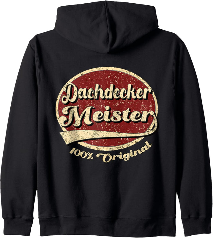 Dachdecker Meister 100 Prozent original Dachdecker-Meister Kapuzenjacke