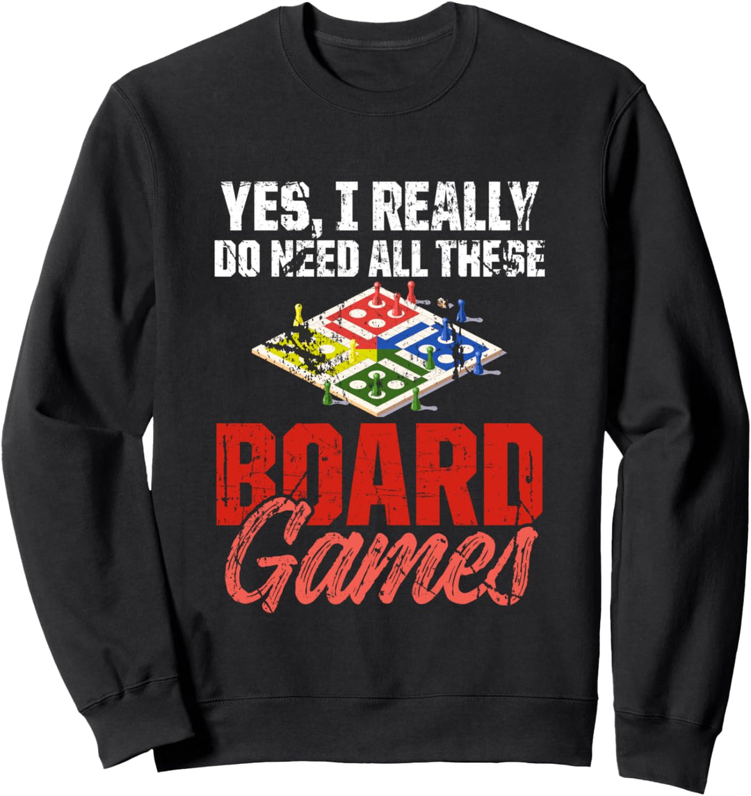 Ja, ich brauche wirklich all diese Brettspiele Sweatshirt