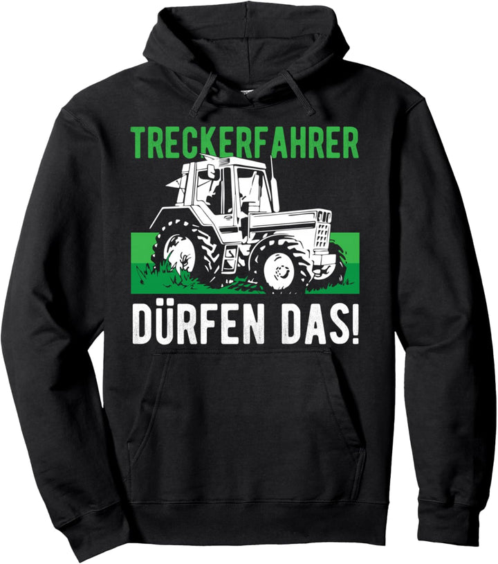 Treckerfahrer Dürfen Das - Lustiges Traktorfahrer Geschenk Pullover Hoodie