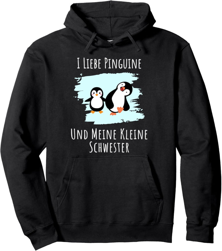 Ich liebe Pinguine und meine kleine Schwester. Pullover Hoodie