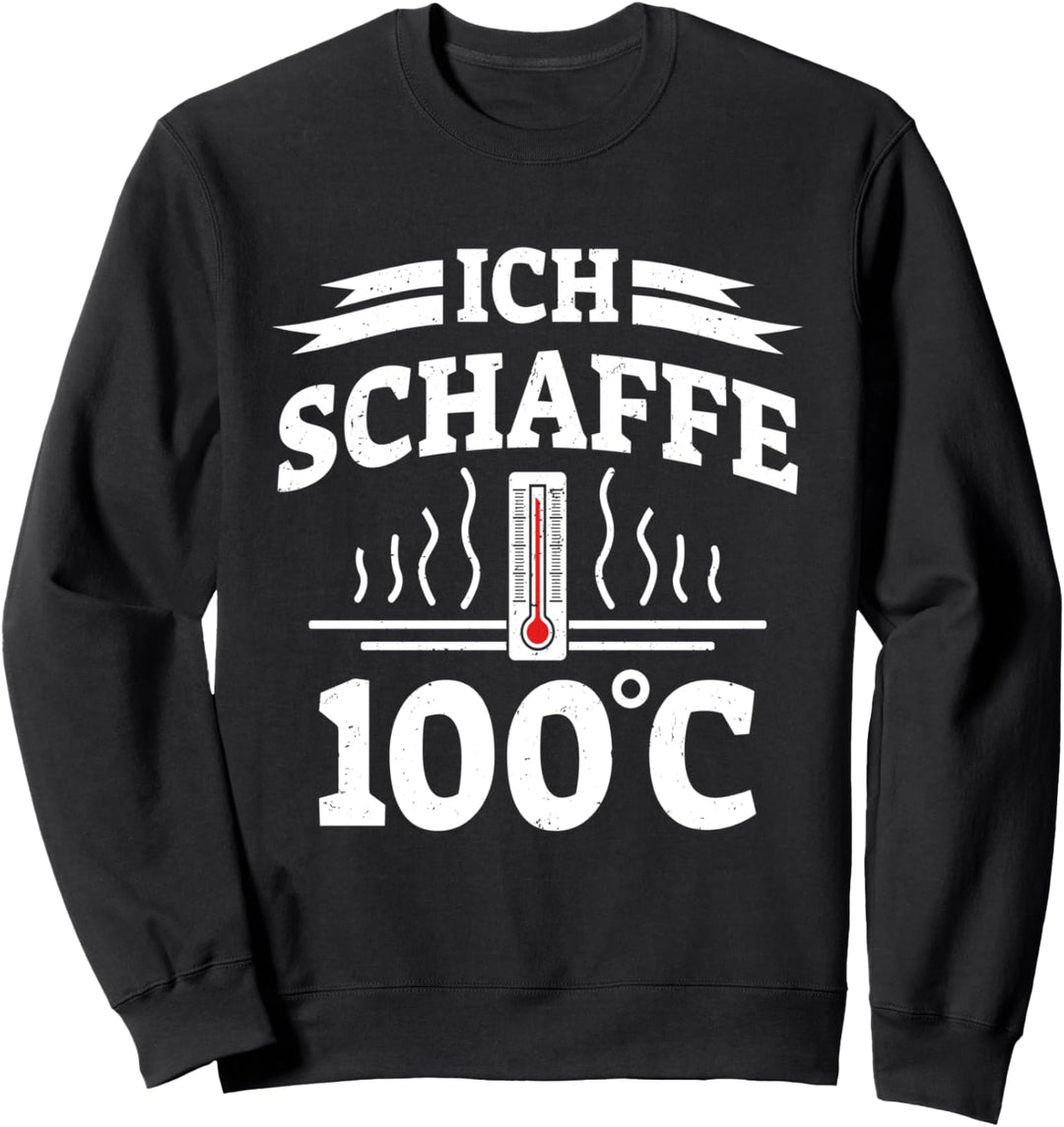 Saunagänger Ich Schaffe 100°C Saunagang Saunieren Sauna Sweatshirt