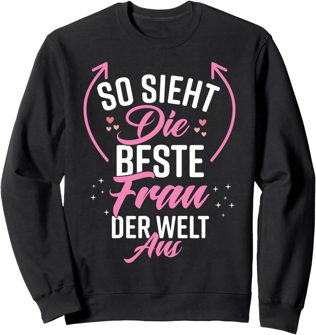 Beste Frau der Welt Lustig Witzig Partnerin Beste Ehefrau Sweatshirt