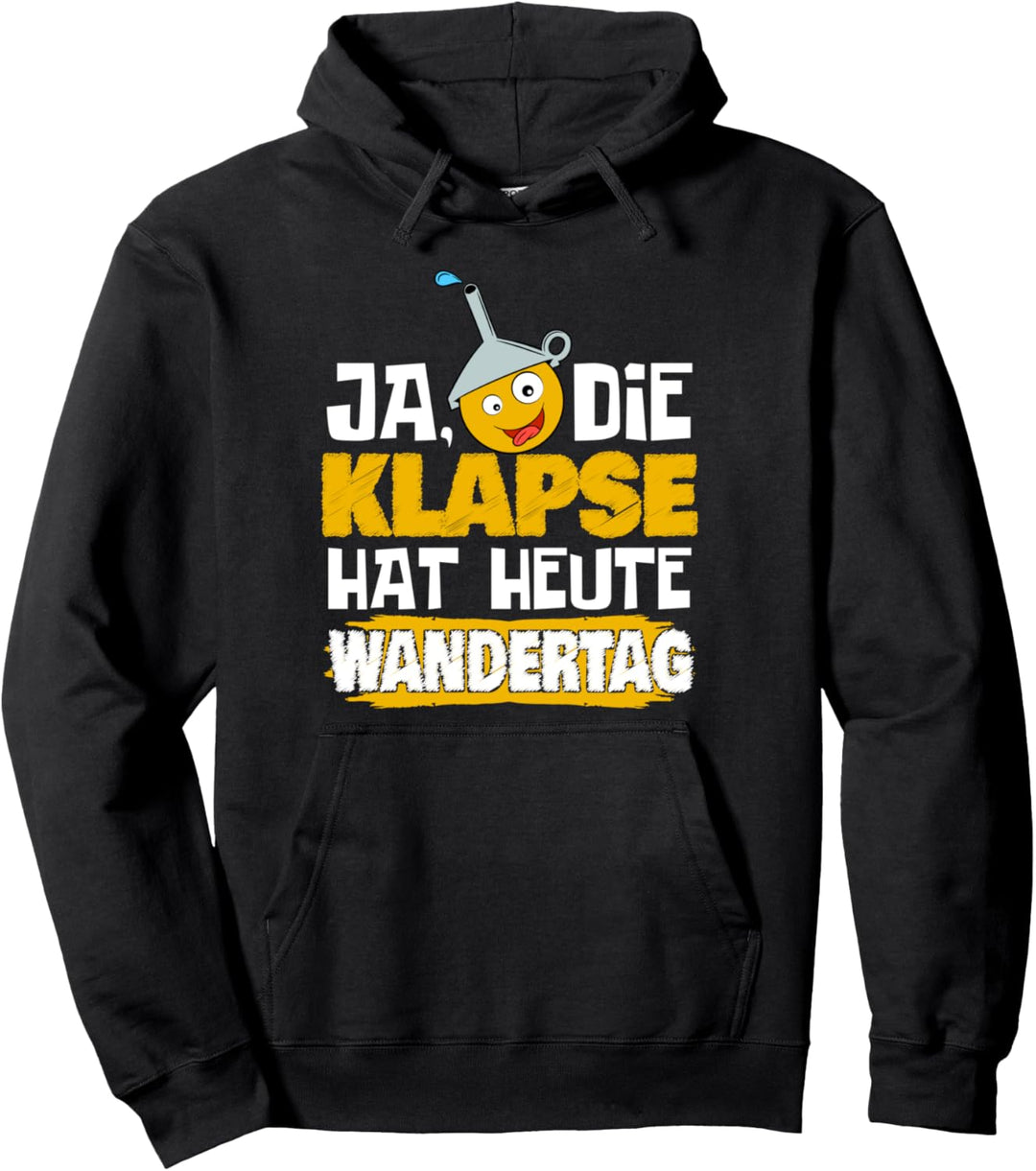 Ja, die Klapse hat heute Wandertag Gruppenshirt Ausflug Pullover Hoodie