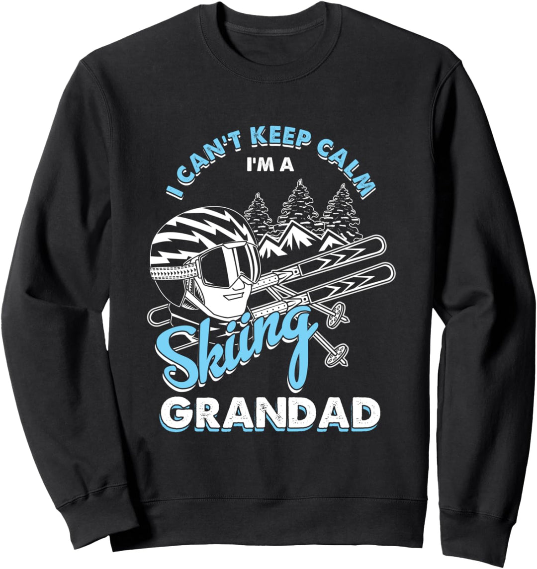Ich Kann Mich Nicht Beruhigen Bin Skifahrer Opa Grossvater Sweatshirt