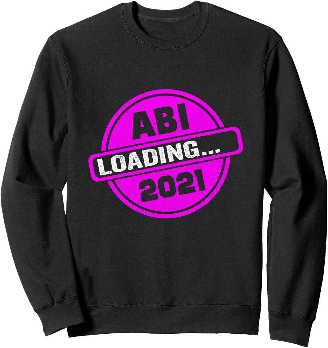 Abi 2021 Loading I Gymnasium FOS I Cooles Abi Geschenk I ABI Sweatshirt