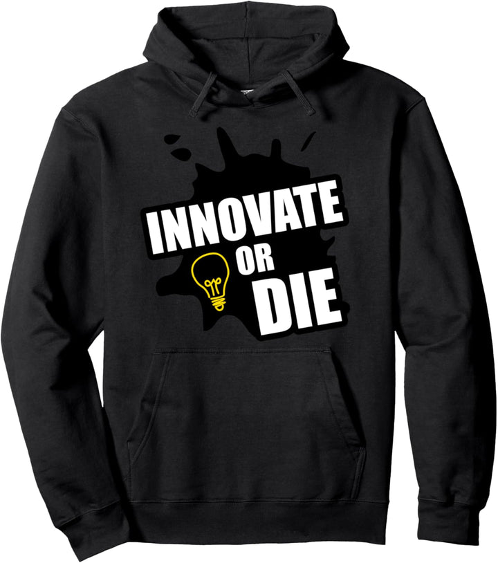 Innovate or Die Entrepreneur T-Shirt Pullover Hoodie