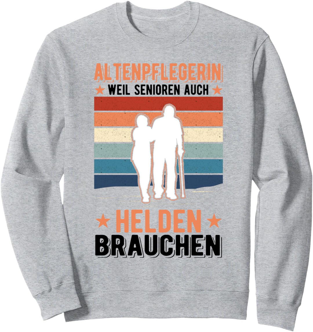 Altenpflegerin Senioren Pflegekraft Altenpflegerin Altenheim Sweatshirt
