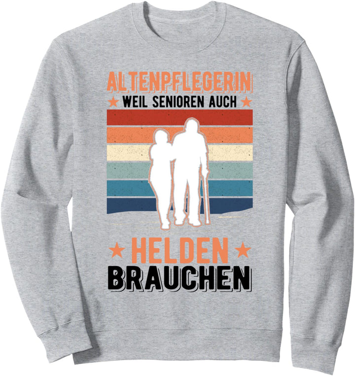 Altenpflegerin Senioren Pflegekraft Altenpflegerin Altenheim Sweatshirt