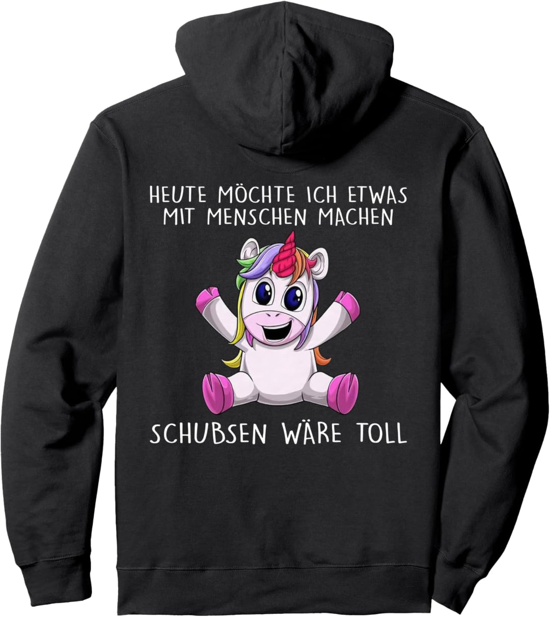 heute möchte ich etwas mit menschen machen schubsen wäre Pullover Hoodie