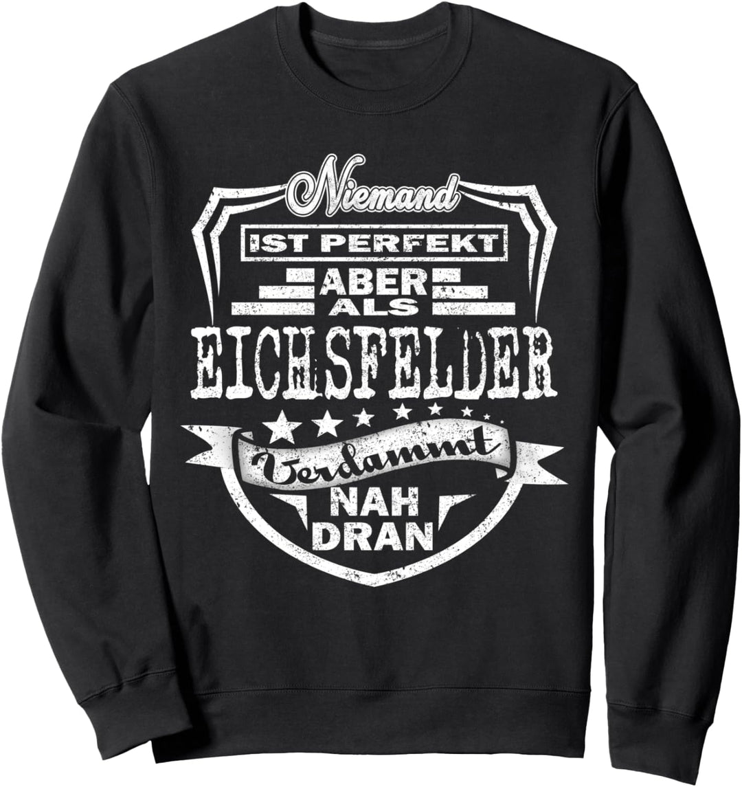 Eichsfeld Spruch Heimat Heimatliebe Stolzer Eichsfelder Sweatshirt