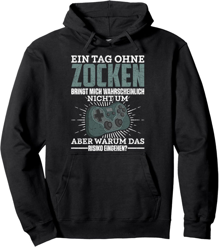 Gamer Ein Tag ohne Zocken Lustiges Videospiel Nerd Gaming Pullover Hoodie