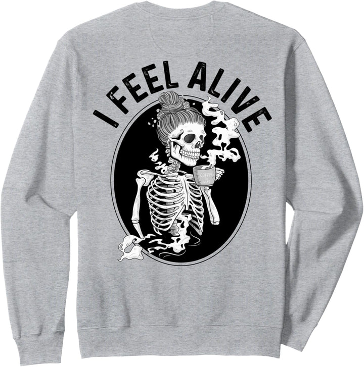 Kaffeetrinkskelett – Staying Alive Funny Coffee Addict Sweatshirt