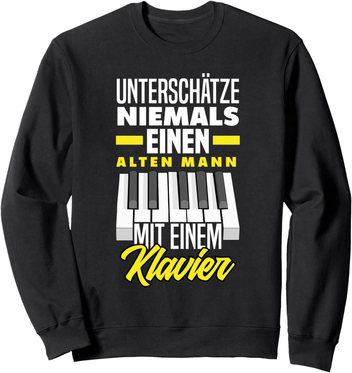 Unterschätze Niemals Alten Mann Mit Klavier Lustiges Klavier Sweatshirt