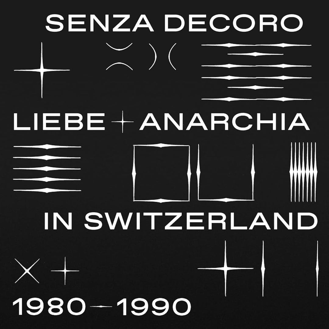 Senza Decoro: Liebe + Anarchia in Switzerland 1980, Vinyl