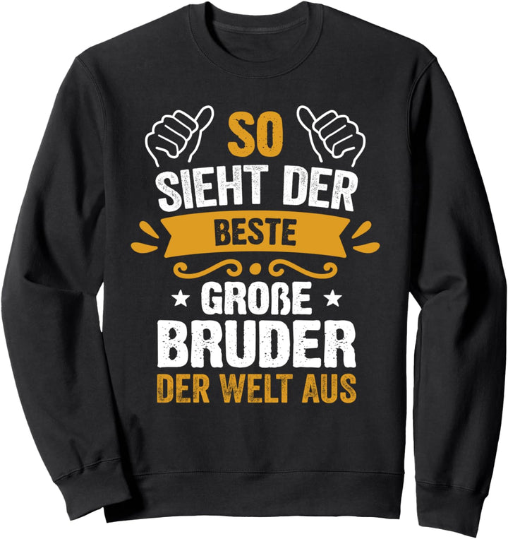 So Sieht Der Beste Grosse Bruder Der Welt Aus Geschenk Sweatshirt