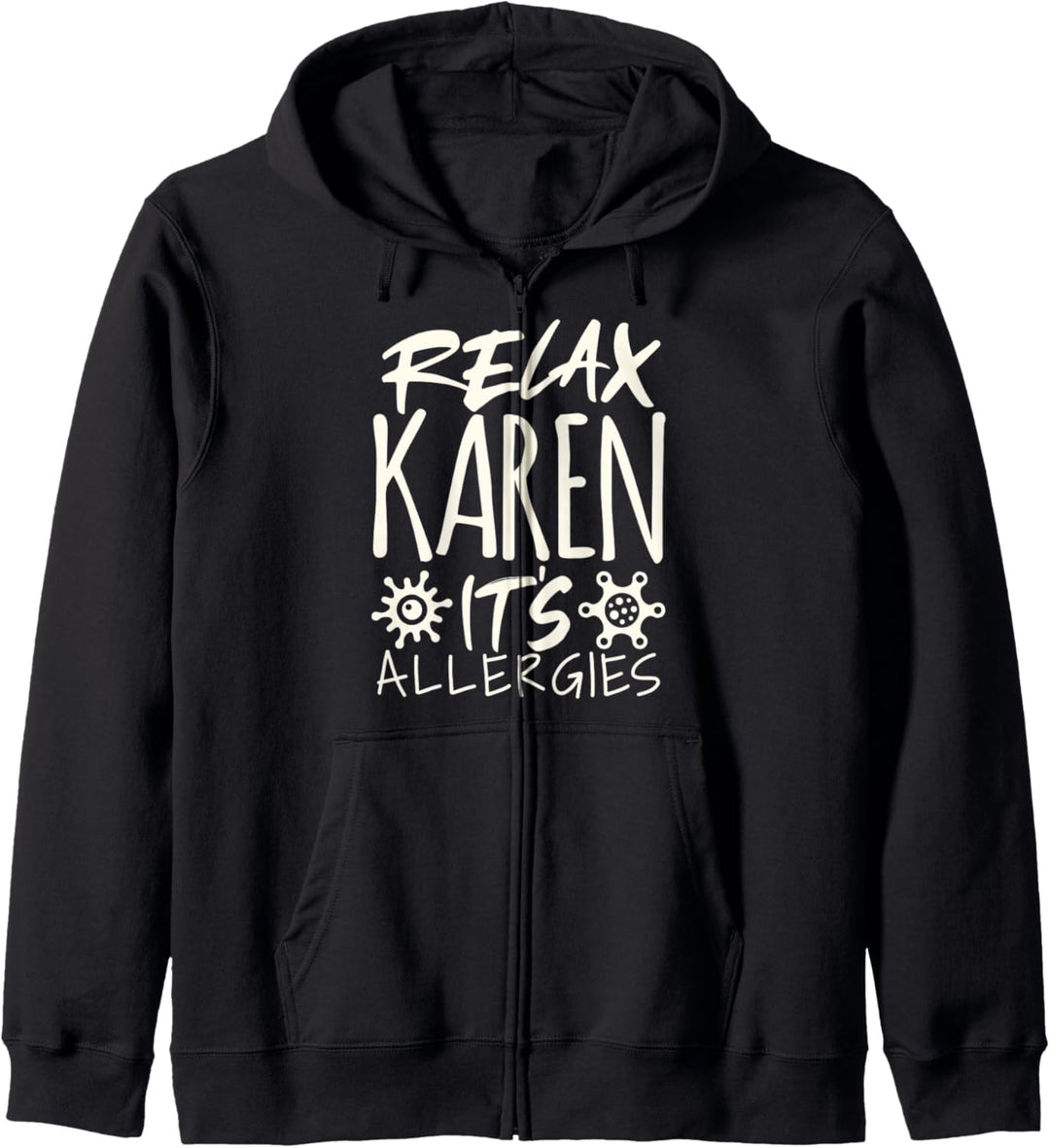 Funny Karen Meme Relax Karen its Allergies Kapuzenjacke