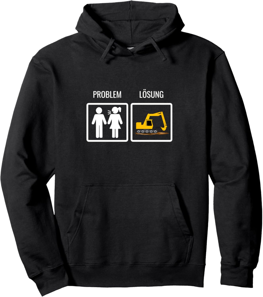 Baggern Problem Lösung Bauarbeiter Baggerfahrer Pullover Hoodie