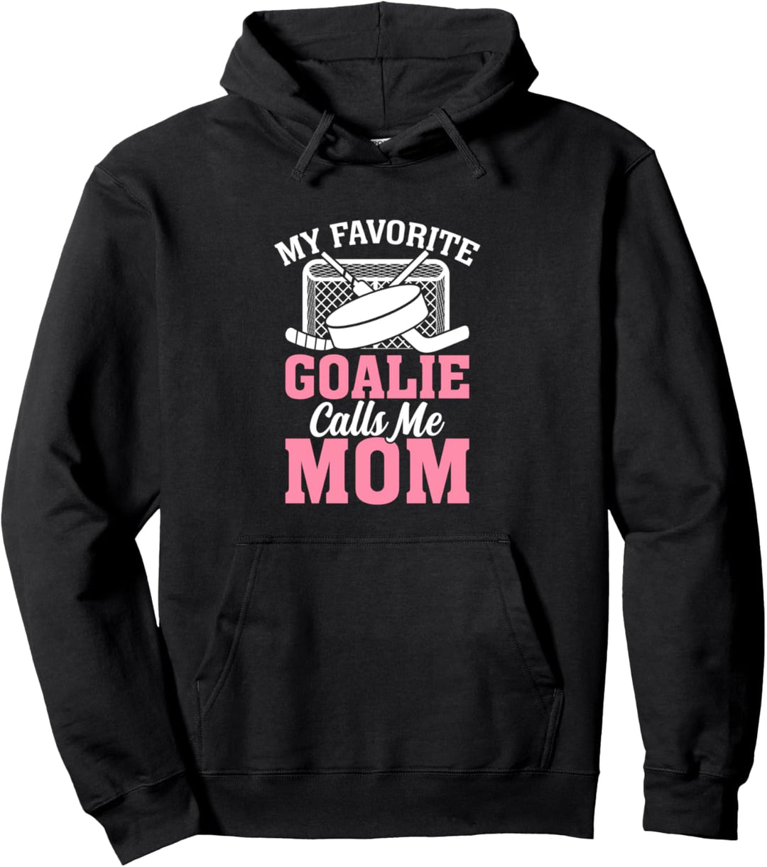 Hockeyspieler Goalie My Favorite Goalie Calls Me Mom Pullover Hoodie