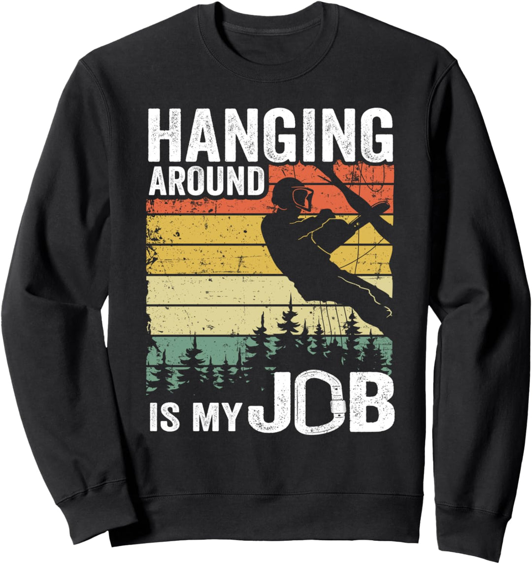 Baumkletterer für Herren im Vintage-Stil mit Aufschrift "Hanging Around Is My Job" Sweatshirt