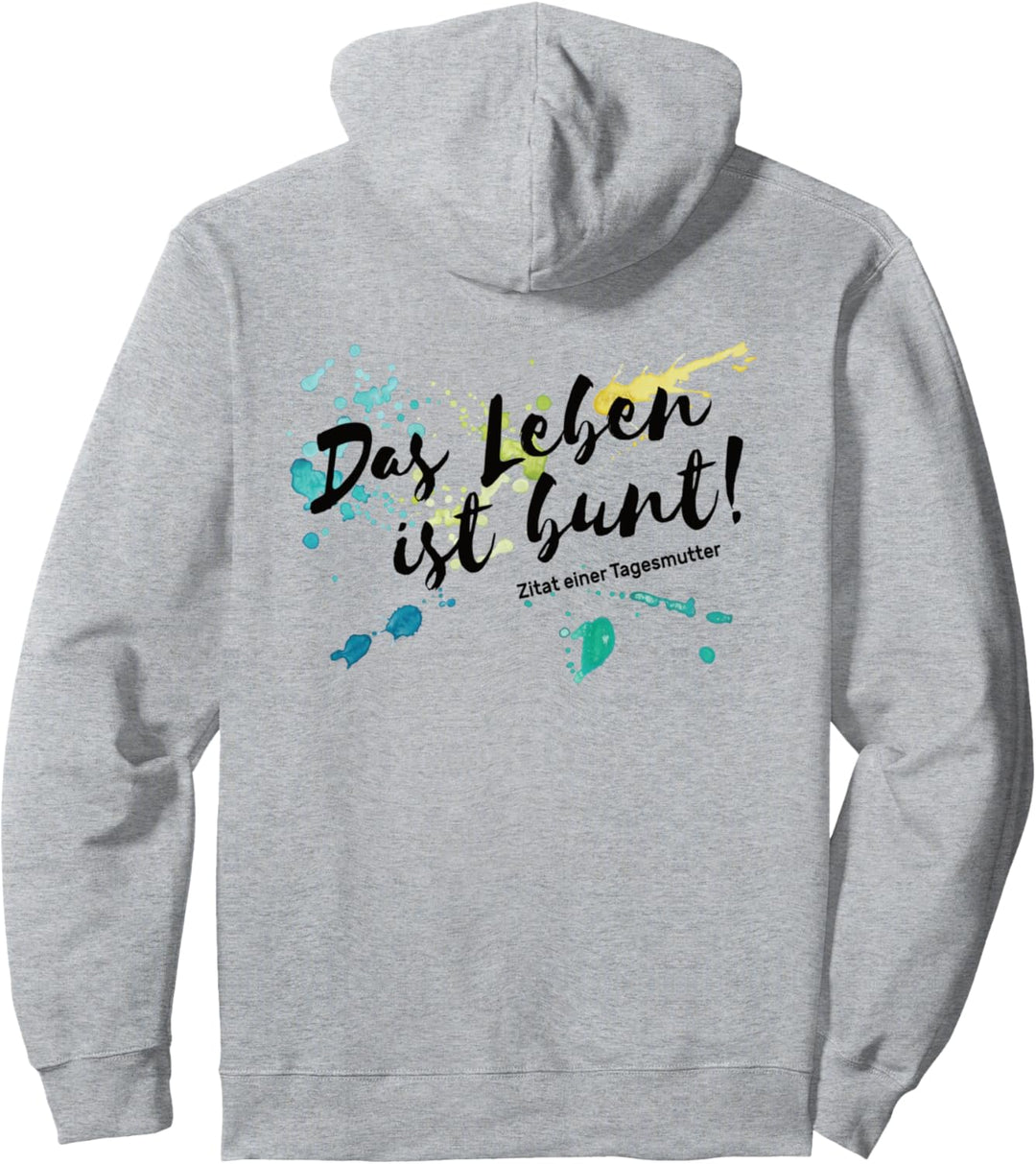 Tagesmutter Werden Das Leben Ist Bunt Ausbildung Erzieher Pullover Hoodie